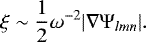 Mathematical equation: \begin{equation*}\xi \sim \frac{1}{2} \omega^{-2} |\nabla \Psi_{lmn}|.\end{equation*}