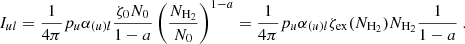 Mathematical equation: $$ \begin{aligned} I_{ul} = \frac{1}{4 \pi } p_{u} \alpha _{(u)l} \frac{\zeta _{0} N_0}{1-a} \left( \frac{N_{\rm H_2}}{N_0}\right)^{1-a} = \frac{1}{4 \pi } p_{u} \alpha _{(u)l} \zeta _{\rm ex}(N_{\rm H_2}) N_{\rm H_2} \frac{1}{1-a} \ . \end{aligned} $$