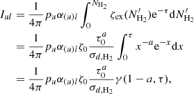 Mathematical equation: $$ \begin{aligned} I_{ul}&= \frac{1}{4 \pi }p_{u} \alpha _{(u)l} \int _0^{N_{\rm H_2}} \zeta _{\rm ex}(N_{\rm H_2}^{\prime }) \mathrm{e} ^{-\tau } \mathrm{{d}} N_{\rm H_2}^{\prime } \nonumber \\&= \frac{1}{4 \pi }p_{u} \alpha _{(u)l} \zeta _0 \frac{\tau _0^a}{\sigma _{d, \mathrm{H_2}}} \int _0^{\tau } x^{-a} \mathrm{e} ^{-x} \mathrm{{d}} x \nonumber \\&= \frac{1}{4 \pi }p_{u} \alpha _{(u)l} \zeta _0 \frac{\tau _0^a}{\sigma _{d, \mathrm{H_2}}} \gamma (1-a, \tau ), \end{aligned} $$