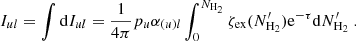 Mathematical equation: $$ \begin{aligned} I_{ul} = \int \mathrm{{d}}I_{ul} = \frac{1}{4 \pi } p_{u} \alpha _{(u)l} \int _0^{N_{\rm H_2}} \zeta _{\rm ex}(N_{\rm H_2}^{\prime }) \mathrm{e} ^{-\tau } \mathrm{{d}} N_{\rm H_2}^{\prime } \ . \end{aligned} $$