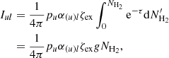 Mathematical equation: $$ \begin{aligned} I_{ul}&= \frac{1}{4 \pi }p_{u} \alpha _{(u)l} \zeta _{\rm ex} \int _0^{N_{\rm H_2}} \mathrm{e} ^{-\tau } \mathrm{{d}} N_{\rm H_2}^{\prime } \nonumber \\&= \frac{1}{4 \pi }p_{u} \alpha _{(u)l} \zeta _{\rm ex} g N_{\rm H_2}, \end{aligned} $$