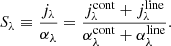 Mathematical equation: $$ \begin{aligned} S_\lambda \equiv \frac{j_\lambda }{\alpha _\lambda } = \frac{j_{\lambda }^{\mathrm{cont} }+ j_{\lambda }^{\mathrm{line} }}{\alpha _{\lambda }^{\mathrm{cont} }+\alpha _{\lambda }^{\mathrm{line} }}. \end{aligned} $$