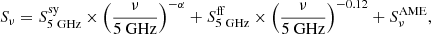 Mathematical equation: $$ \begin{aligned} S_\nu = S^\mathrm{sy} _\mathrm{5\ GHz} \times \left(\frac{\nu }{\mathrm{5\ GHz} }\right)^{-\alpha } + S^\mathrm{ff} _\mathrm{5\ GHz} \times \left(\frac{\nu }{\mathrm{5\ GHz} }\right)^{-0.12} + S^\mathrm{AME} _\nu , \end{aligned} $$