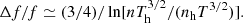 Mathematical equation: $$ \begin{aligned} \Delta f/f \simeq (3/4)/\ln [n T_{\rm h}^{3/2}/(n_{\rm h} T^{3/2})]. \end{aligned} $$