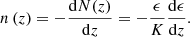 $$ \begin{aligned} n\left(z\right) = -\frac{\mathrm{d}N(z)}{\mathrm{d}z} = -\frac{\epsilon }{K}\frac{\mathrm{d}\epsilon }{\mathrm{d}z} . \end{aligned} $$