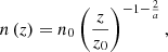 $$ \begin{aligned} n\left(z\right)=n_0\left(\frac{z}{z_0}\right)^{-1-\frac{2}{a}} , \end{aligned} $$
