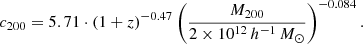 $$ \begin{aligned} c_{200} = 5.71\cdot (1+z)^{-0.47}\left(\frac{M_{200}}{2 \times 10^{12}\,h^{-1}\,M_{\odot }}\right)^{-0.084}. \end{aligned} $$