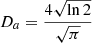 $ D_{a}= \frac{4\sqrt{\ln2}}{\sqrt{\pi}} $