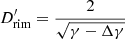 $ D^\prime_{\mathrm{rim}} = \frac{2}{\sqrt{\gamma -\Delta \gamma }} $