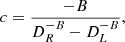 $$ \begin{aligned}&c = \frac{-B}{D_{R}^{-B} - D_{L}^{-B}} , \end{aligned} $$