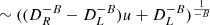 $ \sim ((D_{R}^{-B} - D_{L}^{-B} )u+D_{L}^{-B})^{\frac{1}{-B}} $