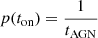 $ p(t_{\mathrm{on}}) = \frac{1}{t_{\mathrm{AGN}}} $