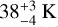 $38_{ - 4}^{ + 3}{\text{K}}$
