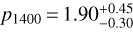 ${p_{1400}} = 1.90_{ - 0.30}^{ + 0.45}$