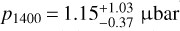${p_{1400}} = 1.15_{ - 0.37}^{ + 1.03}\,{\text{\mu bar}}$