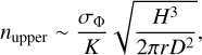 ${n_{{\text{upper}}}} \sim \frac{{{\sigma _\Phi }}}{K}\sqrt {\frac{{{H^3}}}{{2\pi r{D^2}}}} ,$