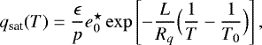 \begin{equation*} q_{\textrm{sat}}(T)=\frac{\epsilon}{p}e_0^{\star}\exp\left[-\frac{L}{R_q}\Big(\frac{1}{T}-\frac{1}{T_0}\Big)\right],\end{equation*}