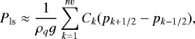 \begin{equation*} P_{\textrm{ls}} \approx \frac{1}{\rho_{q}g}\sum_{k=1}^{nv}C_k(p_{k+1/2}-p_{k-1/2}),\end{equation*}