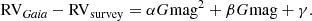 $$ \begin{aligned} \mathrm{RV}_{\textit{Gaia}} - \mathrm{RV}_{\rm survey} = \alpha G \mathrm{mag}^2 + \beta G \mathrm{mag} + \gamma . \end{aligned} $$