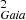 $ _{\mathit{Gaia}}^{2} $
