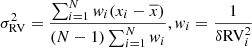 $$ \begin{aligned} \sigma ^{2}_{\rm RV} = \frac{\sum _{i=1}^N { w}_{i} (x_{i} - \overline{x})}{(N-1) \sum _{i=1}^N { w}_{i}}, { w}_{i} = \frac{1}{\delta \mathrm{RV}^{2}_{i}} \end{aligned} $$