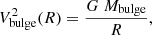 $$ \begin{aligned} V_{\mathrm{bulge} }^2(R)= \frac{G\ M_{\mathrm{bulge} }}{R}, \end{aligned} $$
