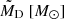 $ \tilde{M}_{\mathrm{D}} \ [{M_\odot}] $