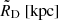 $ \tilde{R}_{\mathrm{D}} \ [\mathrm{kpc}] $