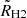 $ \tilde{R}_{\mathrm{H2}} $