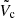 $ \tilde{V}_{\mathrm{c}} $
