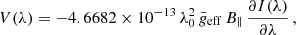 $$ \begin{aligned} V(\lambda ) = - 4.6682\times 10^{-13}\,\lambda _0^2\, \bar{g}_{\mathrm{eff} }\, B_{\Vert }\, \frac{\partial I(\lambda )}{\partial \lambda }\,, \end{aligned} $$