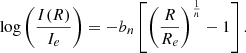 $$ \begin{aligned} \mathrm{log} \left( \frac{I(R)}{I_{e}} \right) = -b_n \left[ \left( \frac{R}{R_e} \right)^{\frac{1}{n}} -1 \right] . \end{aligned} $$