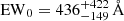 $ \mathrm{EW}_0 = 436^{+422}_{-149}\, \mathrm{\AA} $
