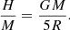 $$ \begin{aligned} \frac{H}{M} = \frac{GM}{5R}. \end{aligned} $$