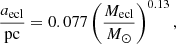 $$ \begin{aligned} \frac{a_{\rm ecl}}{\mathrm{pc}} = 0.077 \left(\frac{M_{\rm ecl}}{M_{\odot }} \right)^{0.13}, \end{aligned} $$