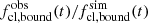 $ f_{\mathrm{cl,bound}}^{\mathrm{obs}}(t)/f_{\mathrm{cl,bound}}^{\mathrm{sim}}(t) $