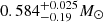 $ 0.584^{+0.025}_{-0.19}M_{\odot} $