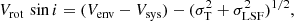 $$ \begin{aligned} V_{\rm {rot}}\, \sin i = (V_{\rm {env}}-V_{\rm {sys}}) - (\sigma _{\rm {T}}^{2}+\sigma _{\rm {LSF}}^{2})^{1/2}, \end{aligned} $$