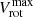 $ V_{\mathrm{rot}}^{\mathrm{max}} $