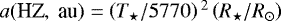 $a({\textrm{HZ},~\textrm{au}}) = \left(T_{\star}/5770\right){}^2 \left(R_{\star}/R_{\odot}\right)$