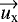 $\overrightarrow{u_{\textrm{x}}}$
