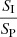 $ \frac{S_{\mathrm{I}}}{S_{\mathrm{P}}} $