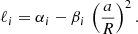 $$ \begin{aligned} \ell _i = \alpha _i - \beta _i \, \left(\frac{a}{R}\right)^2. \end{aligned} $$