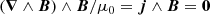 $$ \begin{aligned} (\boldsymbol{\nabla } \wedge \boldsymbol{B}) \wedge \boldsymbol{B}/\mu _0 = \boldsymbol{j} \wedge \boldsymbol{B} = \boldsymbol{0} \end{aligned} $$