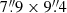 $ 7{{\overset{\prime\prime}{.}}}9\times9{{\overset{\prime\prime}{.}}}4 $