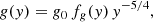 $$ \begin{aligned} {g}({ y}) = {g}_0\,f_{g}({ y})\,{ y}^{-5/4}, \end{aligned} $$