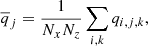 $$ \begin{aligned} \overline{q}_j = \frac{1}{N_x N_z} \sum _{i,k} q_{i,j,k}, \end{aligned} $$