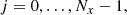 $$ \begin{aligned}&j = 0, \dots , N_x - 1, \end{aligned} $$
