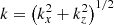 $ k = \left( k_x^2 + k_z^2 \right)^{1/2} $