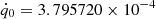 $ \dot{q}_0 = 3.795720 \times 10^{-4} $
